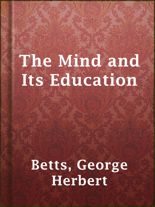 Title details for The Mind and Its Education by George Herbert Betts - Available